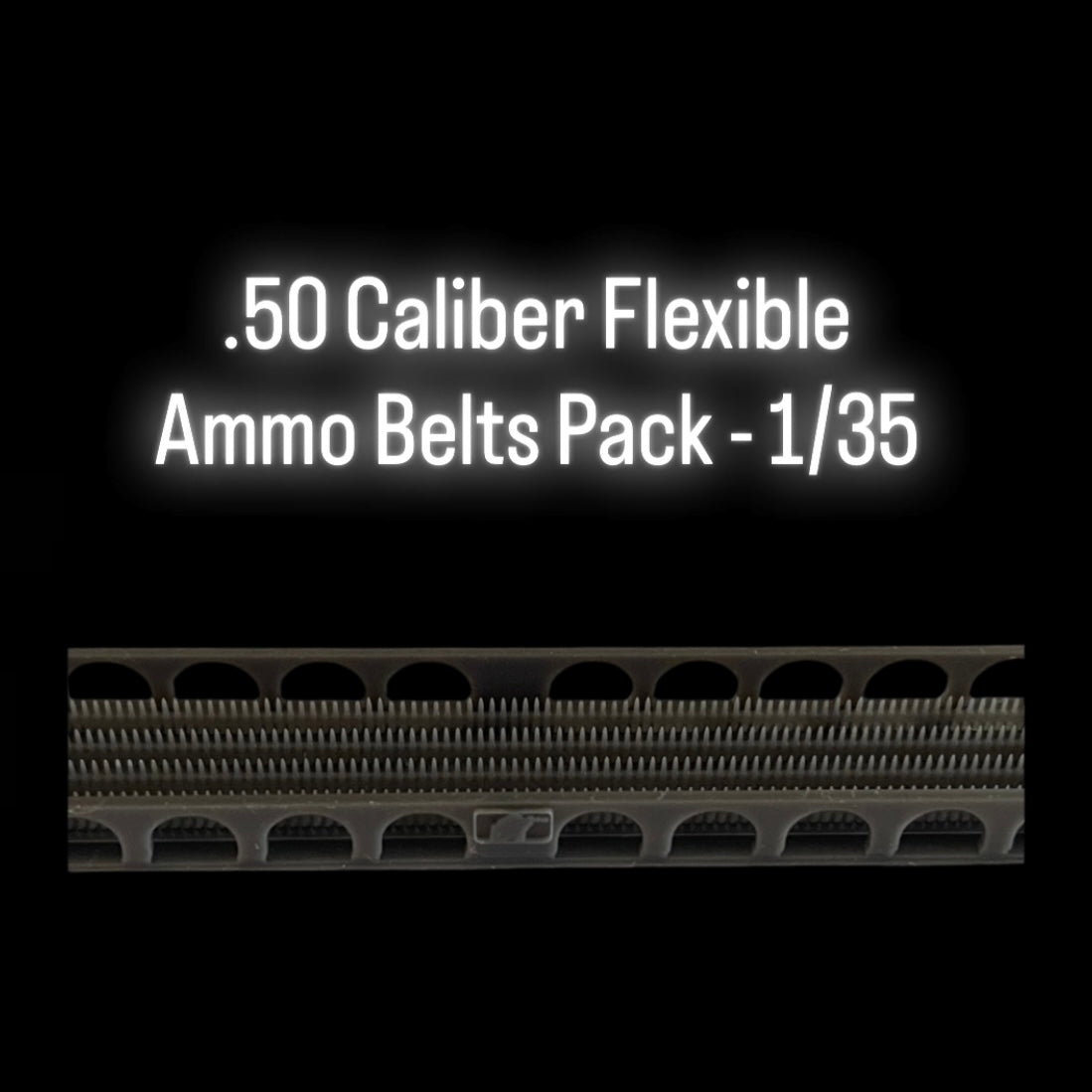 .50 Caliber Flexible Ammo Belts Pack - 1/35