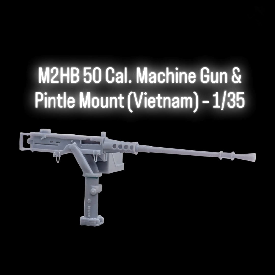 M2HB 50 Cal. Machine Gun & Pintle Mount (Vietnam) – 1/35